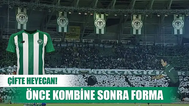 Konyaspor'da kombine ve forma heyecanı!