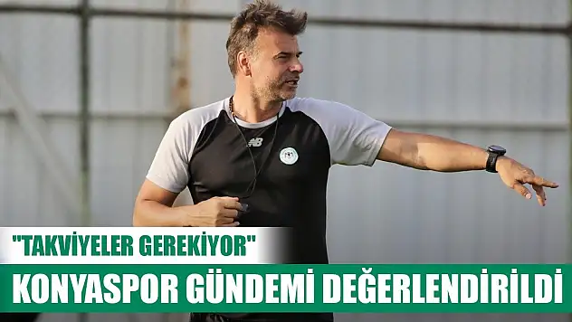 Ulusal basında Konyaspor gündemi yorumları