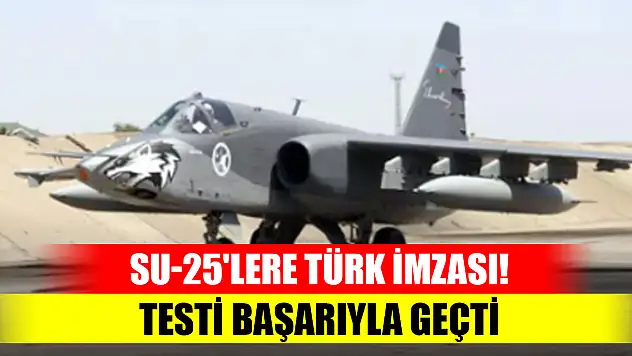 Su-25'lere Türk imzası! Testi başarıyla geçti