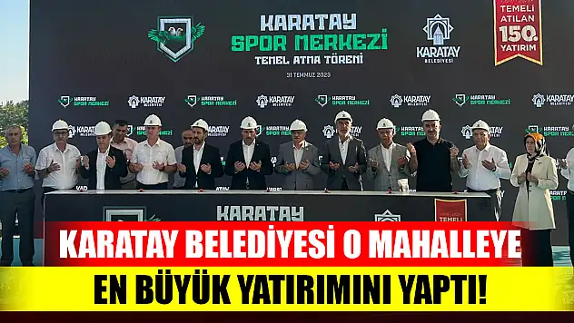 Karatay Belediyesi o mahalleye en büyük yatırımını yaptı! Milyonlara mal oldu