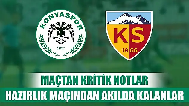 Kayserispor-Konyaspor, Hoca'nın çıkardığı notlar!