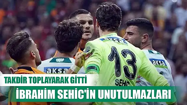 Konyaspor'da Sehic'in unutulmaz performansları