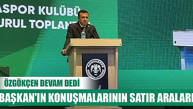 Konyaspor Başkanı Özgökçen camiaya seslendi
