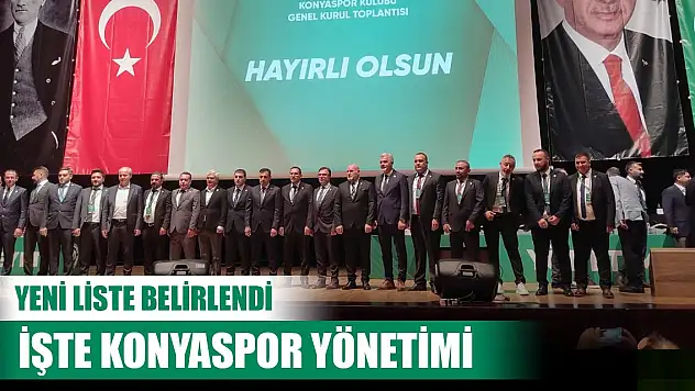 Konyaspor'da yeni yönetim listesi belli oldu!