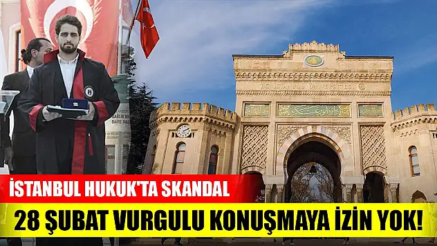 İstanbul Hukuk'ta skandal: Okul birincisine 28 Şubat vurgulu konuşmasına izin verilmedi