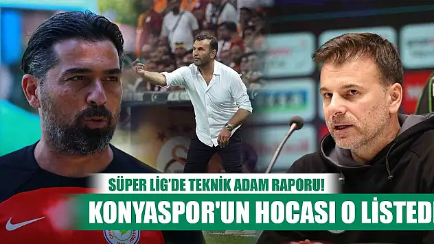 Süper Lig teknik adam raporu! Konyaspor'un hocası o listede