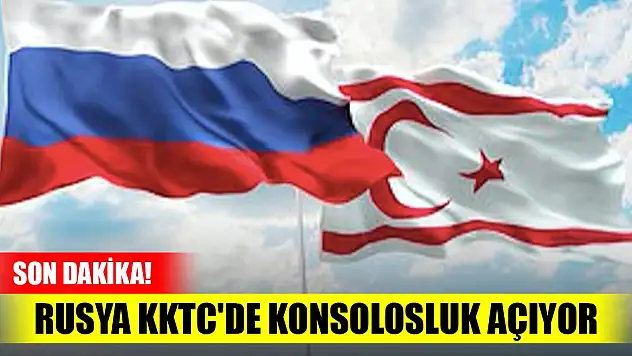 Son Dakika! Rusya KKTC'de konsolosluk açıyor