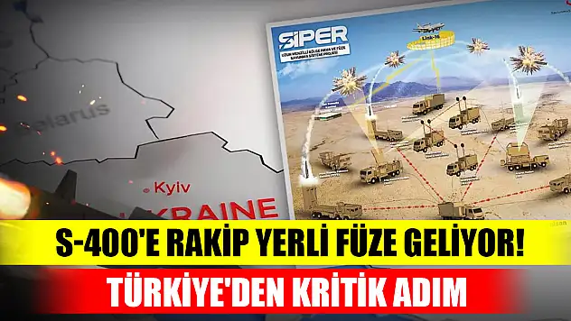 S-400'e rakip yerli füze geliyor! Türkiye'den kritik adım: Siper sahneye çıkıyor