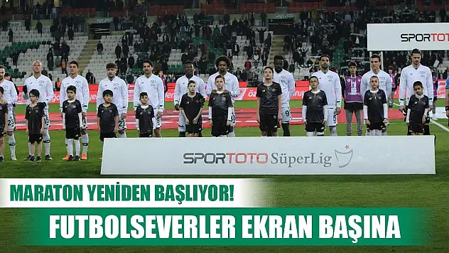 Süper Lig maratonu başlıyor, Konyaspor maçı ne zaman?