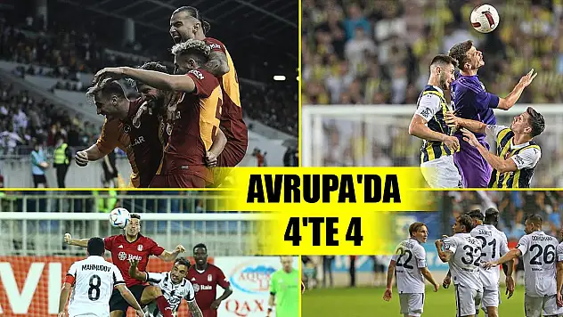 Türk takımları Avrupa'da 4'te 4 yaptı