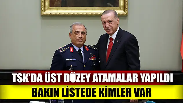 TSK'da üst düzey atamalar yapıldı Bakın listede kimler var
