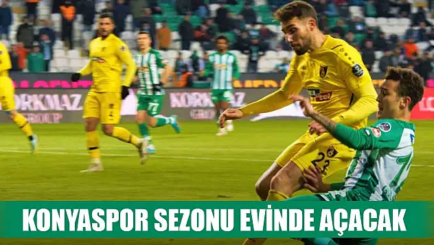 Konyaspor yeni sezonu evinde açacak