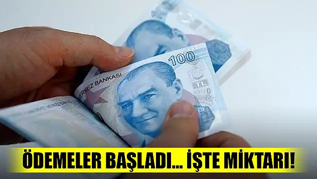 Ödemeler başladı... İşte miktarı!