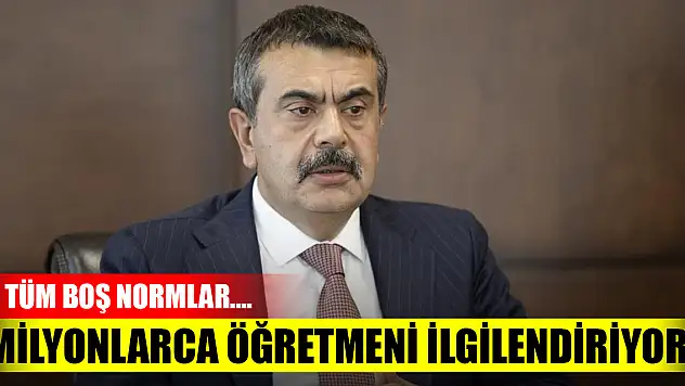 Milyonlarca öğretmeni ilgilendiriyor! Tüm boş normlar....