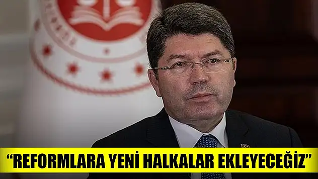 Bakan Tunç: Reformlara yeni halkalar ekleyeceğiz