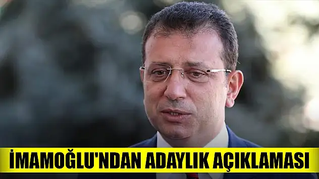 Ekrem İmamoğlu'ndan adaylık açıklaması