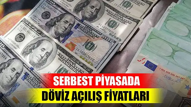 Serbest piyasada döviz açılış fiyatları... Dolar, avro ne kadar?