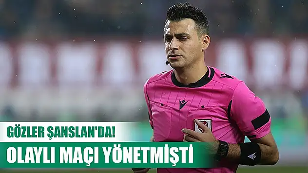 Antalyaspor-Konyaspor, Gözler Hakem Şansalan'da!