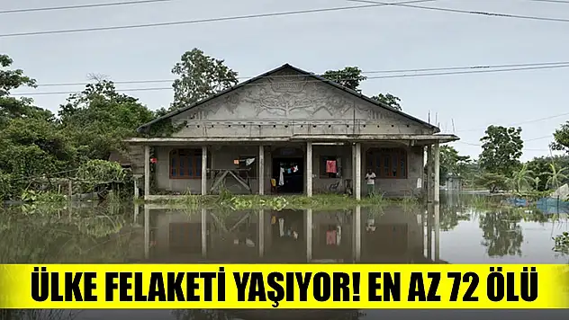 Ülke felaketi yaşıyor! En az 72 ölü
