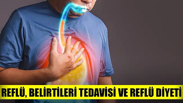 Reflü, belirtileri tedavisi ve reflü diyeti