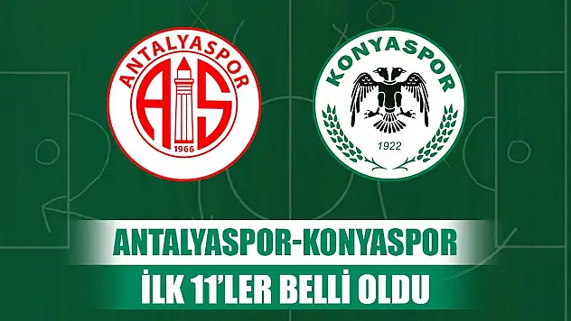 Antalyaspor-Konyaspor, İlk 11'ler belli oldu!