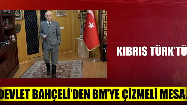 Devlet Bahçeli'den BM'ye çizmeli mesaj: Kıbrıs Türk'tür