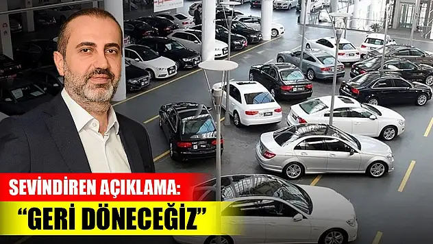 Otomotiv sektörüyle ilgili sevindiren açıklama: Geri döneceğiz
