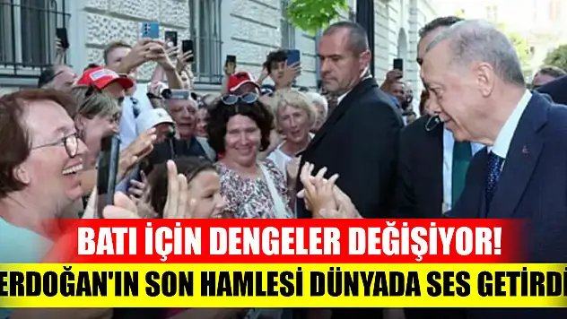 Erdoğan'ın son hamlesi dünyada ses getirdi: Batı için dengeler değişiyor!