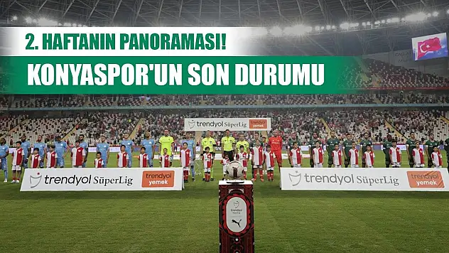 Konyaspor haftayı nasıl kapattı, son durum