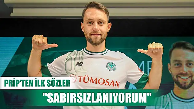 Konyasporlu Pripten ilk mesajlar