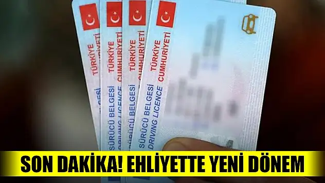 Son Dakika! Ehliyette yeni dönem