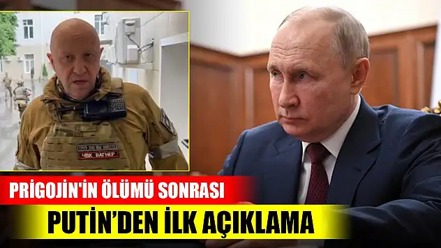 Rusya Devlet Başkanı Putin'den Prigojin'in ölümü sonrası ilk açıklama