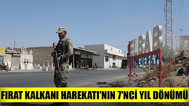 Fırat Kalkanı Harekatı'nın 7'nci yıl dönümü