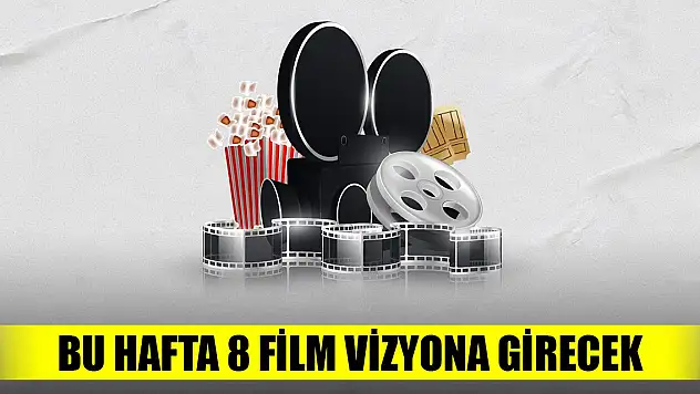 Bu hafta 8 film vizyona girecek