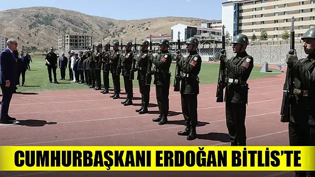Cumhurbaşkanı Erdoğan Bitlis'te