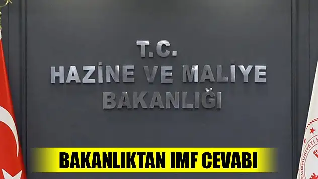 Türkiye'nin IMF'den destek istendiği iddialarına Bakanlıktan cevap