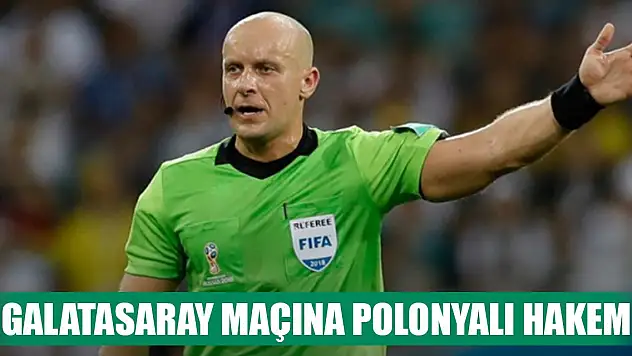 Galatasaray-Molde maçına Polonyalı hakem