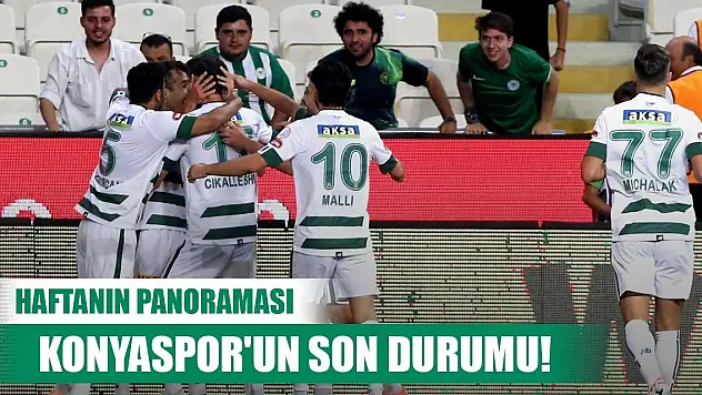 Haftanın panoraması, Konyaspor nasıl bitirdi?