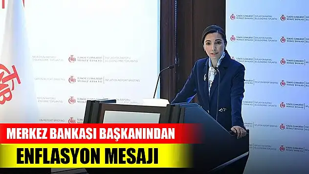 Merkez Bankası Başkanı Hafize Gaye Erkan'dan enflasyon mesajı