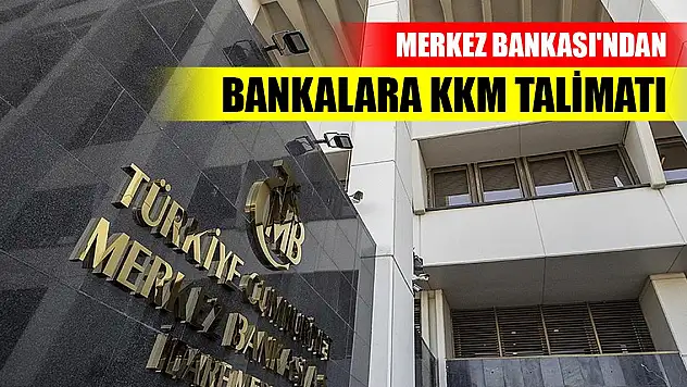 Merkez Bankası'ndan bankalara KKM talimatı