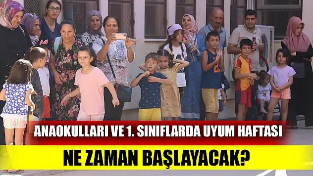Anaokulları ve 1. sınıflar ne zaman başlayacak?