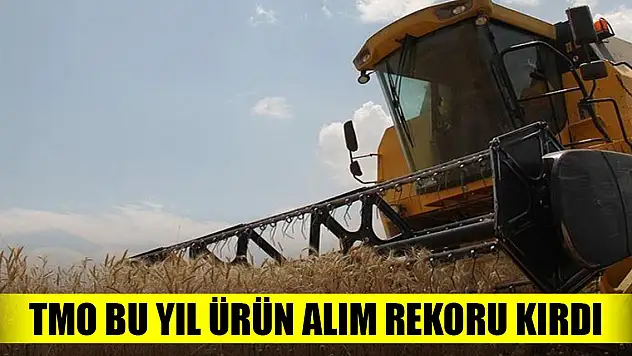 TMO bu yıl ürün alım rekoru kırdı
