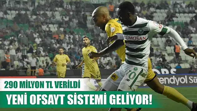 Yeni ofsayt sistemi geliyor, Konyaspor'un ofsayt istatistiği