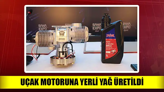 Uçak motoruna yerli yağ!