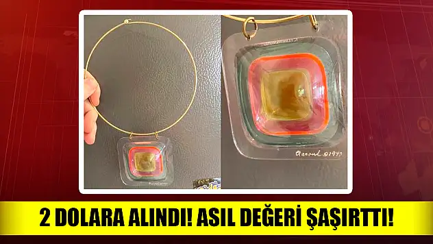 Tesadüfen 2 dolara aldığı kolye 3 bin dolar çıktı!