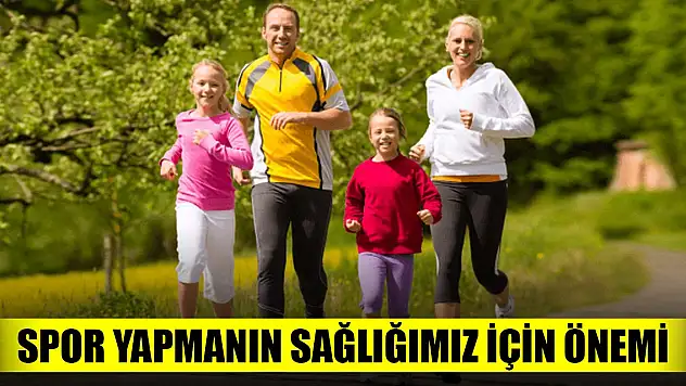 Spor yapmanın sağlığımız için önemi