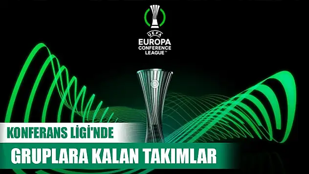 Konferans Ligi'nde 22 takım gruplara kaldı