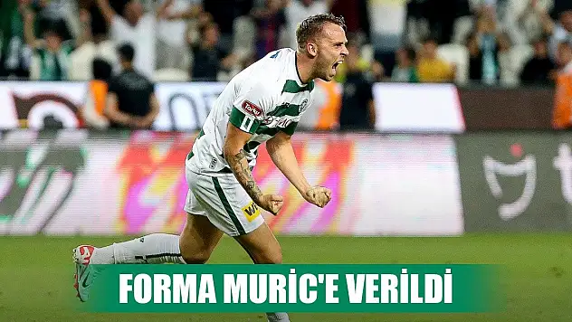 Konyaspor'da Muric formayı aldı