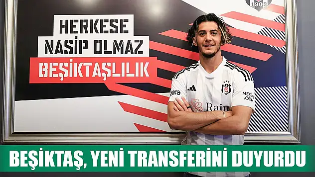 Beşiktaş, yeni transferini duyurdu