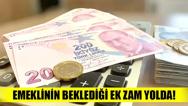 Emeklinin beklediği ek zam yolda!